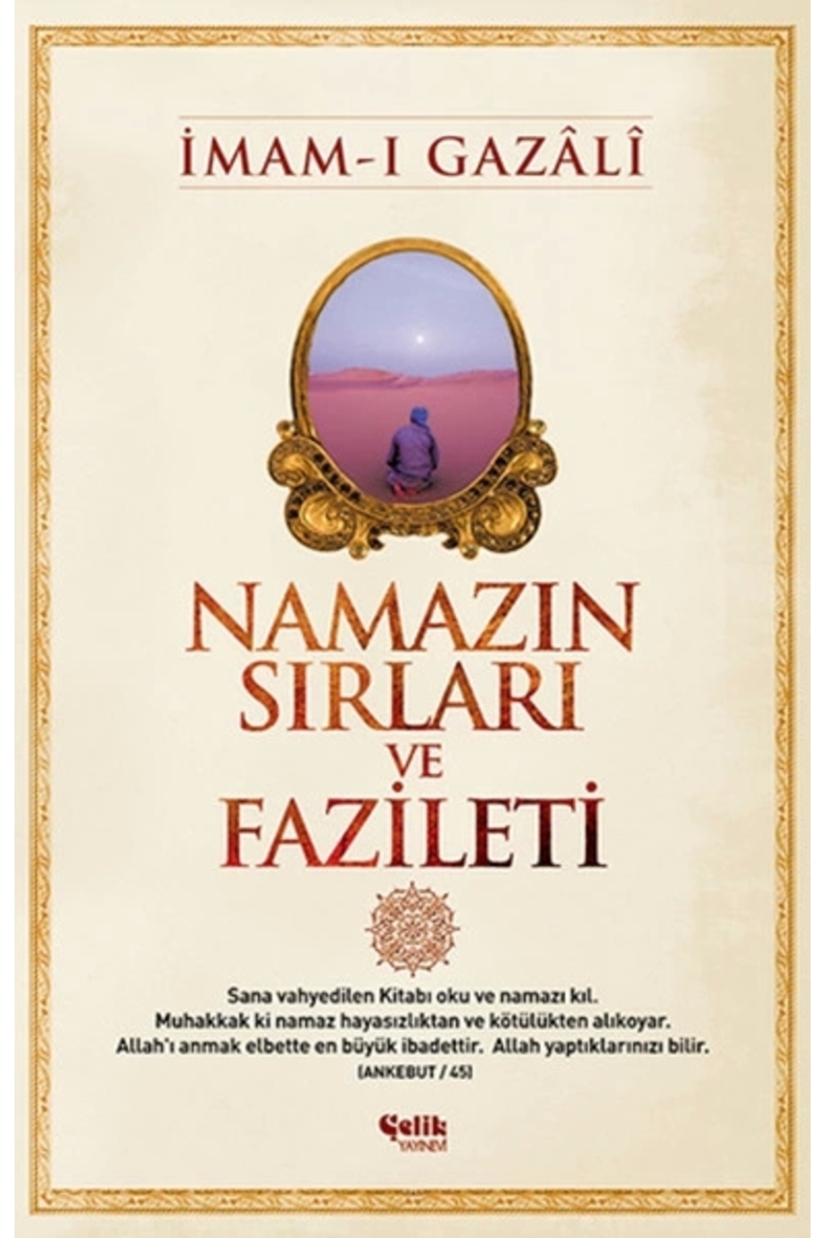 Çelik Yayınevi Namazın Sırları ve Fazileti / / İmam ı Gazali