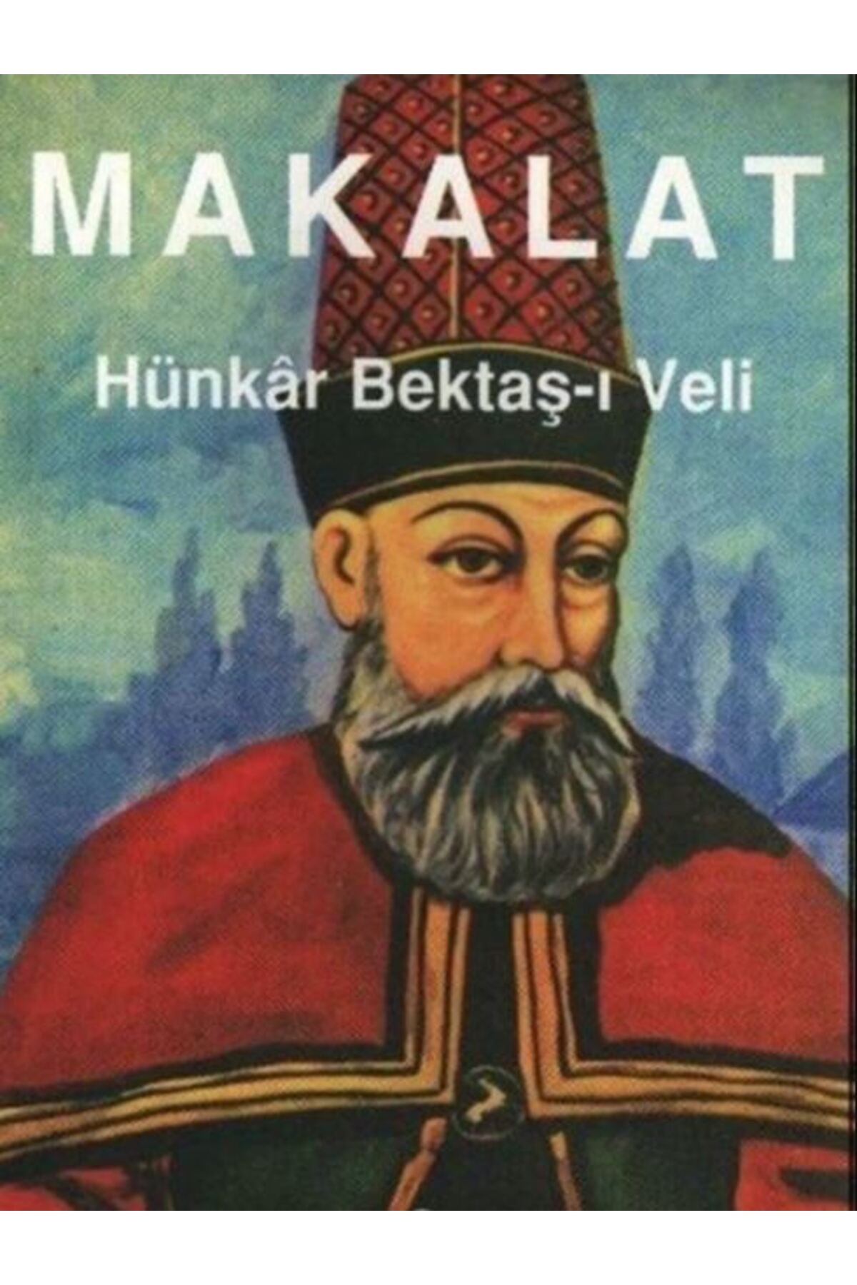 Can Yayınları Makalat Hünkâr Bektaş-ı Veli