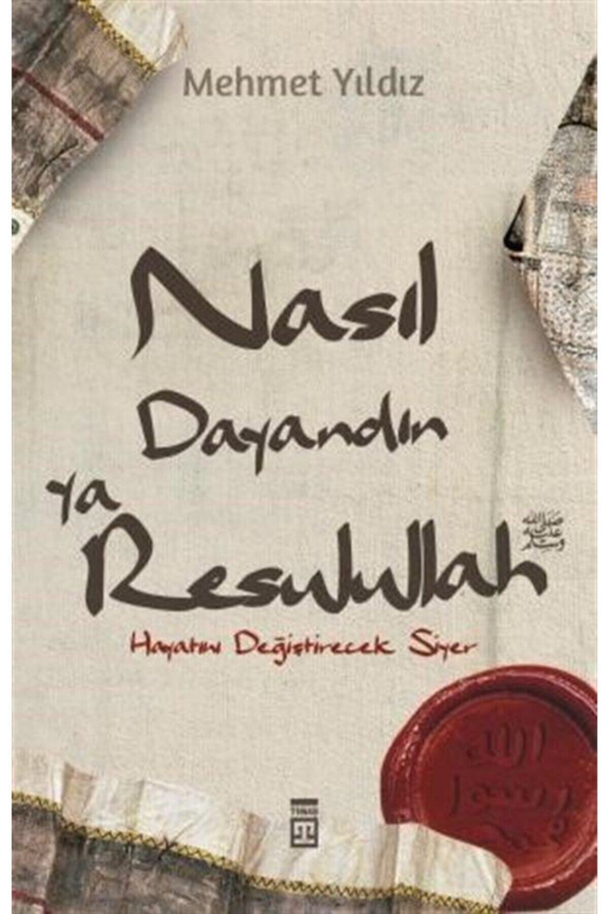 Timaş Yayınları Nasıl Dayandın Ya Resulullah