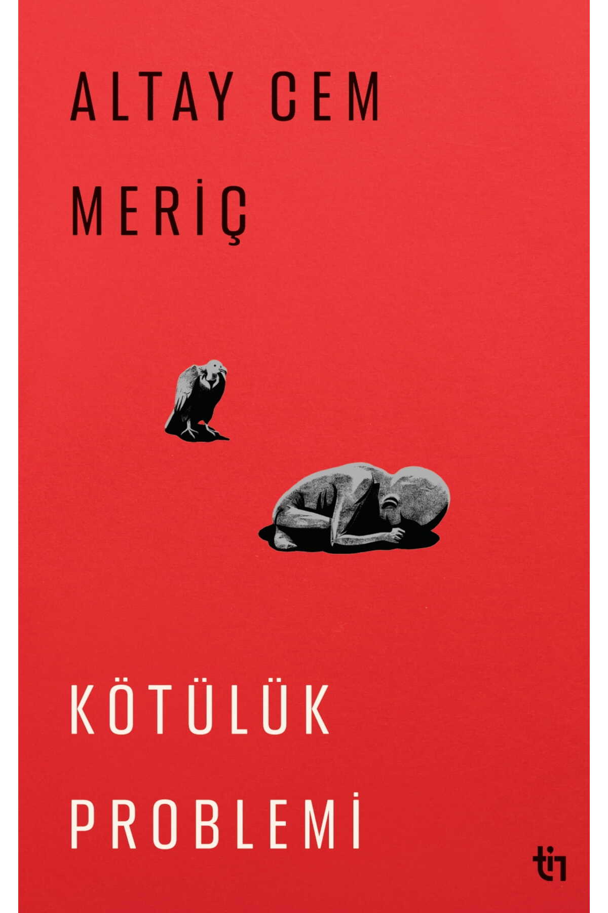 Tin Yayınları Altay Cem Meriç Yeni Eser - Kötülük Problemi