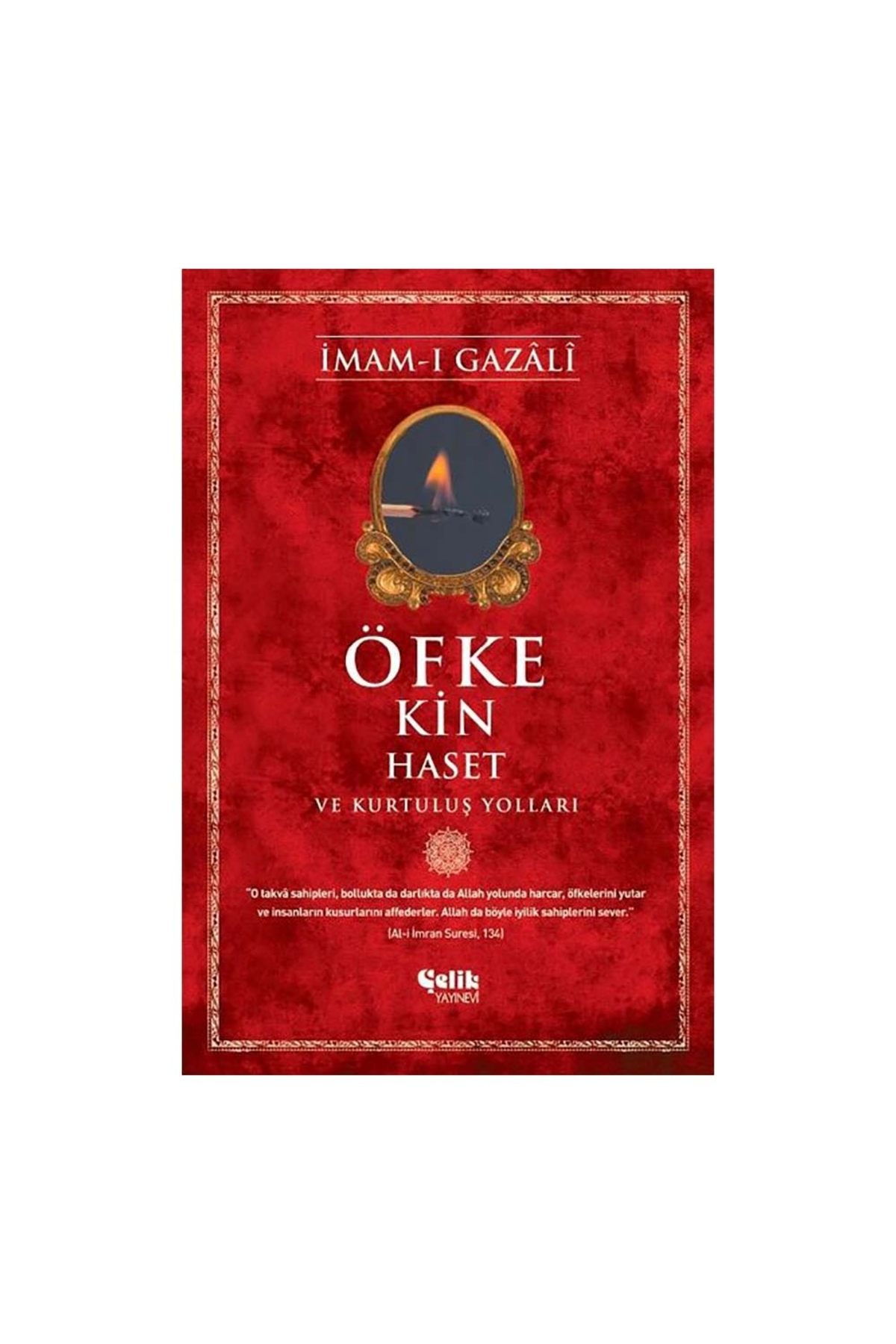 Çelik Yayınevi Öfke Kin Haset Ve Kurtuluş Yolları İmamı Gazali