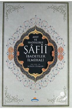 Miraç Yayınları Ayet ve Hadislerle Şafii İbadetler İlmihali