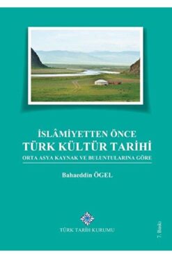 Türk Tarih Kurumu Yayınları Islamiyetten Önce Türk Kültür Tarihi / Bahaeddin Ögel / / 9789751604170