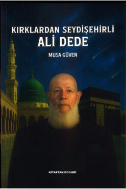 kitaptakipcileri Kırklardan Seydişehirli Ali Dede, Musa Güven, Ricali Gayb Erenlerinden Bir Zat, 152 Sayfa