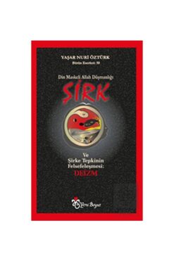 Yeni Boyut Yayınları Din Maskeli Allah Düşmanlığı Şirk Yaşar Nuri Öztürk - Yaşar Nuri Öztürk