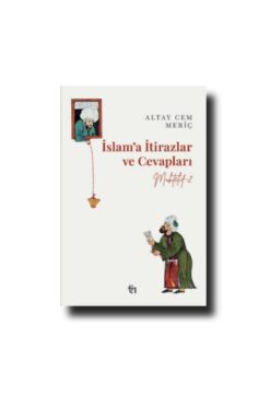 Tin Yayınları Muhtelif 2 İslama İtirazlar Ve Cevaplar Altay Cem Meriç