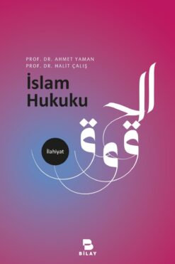 Bilay (Bilimsel Araştırma Yayınları) İslam Hukuku / BİLAY (Bilimsel Araştırma Yayınları) / Ahmet Yaman,Halit Çalış