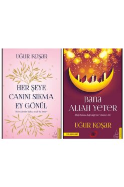 Destek Yayınları Her Şeye Canını Sıkma Ey Gönül/Bana Allah Yeter/2'li Set/ UĞUR KOŞAR