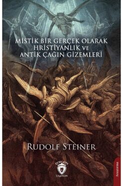 Dorlion Yayınları Mistik Bir Gerçek Olarak Hristiyanlık ve Antik Çağın Gizemleri / Dorlion Yayınları / 9786253686956