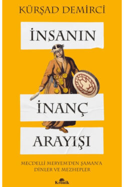 Kronik Kitap İnsanın İnanç Arayışı / Kürşad Demirci / / 9786255835758