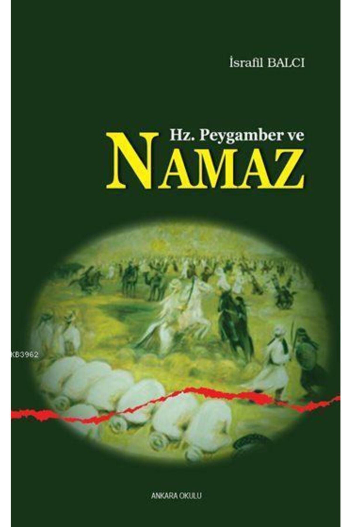 Ankara Okulu Yayınları Hz. Peygamber Ve Namaz