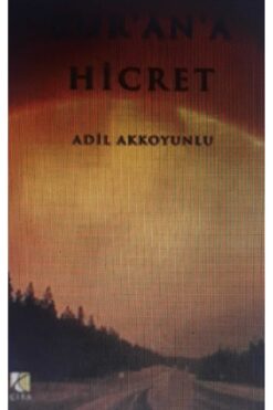 Çıra Yayınları Kur’an’a Hicret /Adil Akkoyunlu
