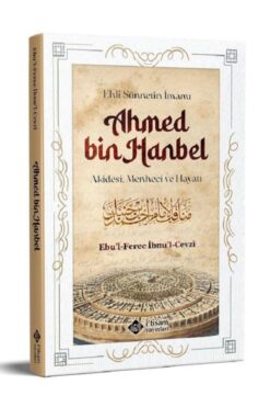 Genel Markalar Ahmed Bin Hanbel (AKAİDESİ MENHECİ VE HAYATI)