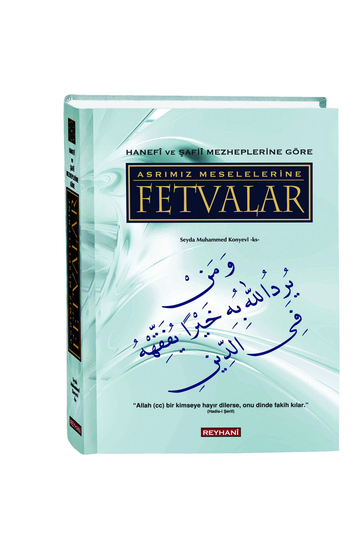 Reyhani Yayınevi Hanefi Ve Şafii Mezheplerine Göre Asrımız Meselelerine Fetvalar, Seyda Muhammed Konyevi, Ciltli