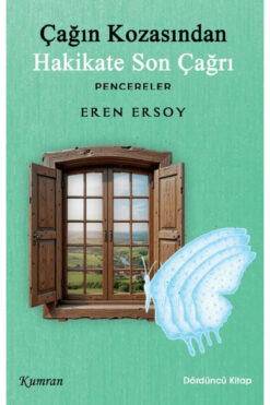 Kumran Yayınları Çağın Kozasından Hakikate Son Çağrı - Pencereler / Eren Ersoy / / 9786058119376