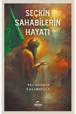 Ravza Yayınları Seçkin Sahabilerin Hayati