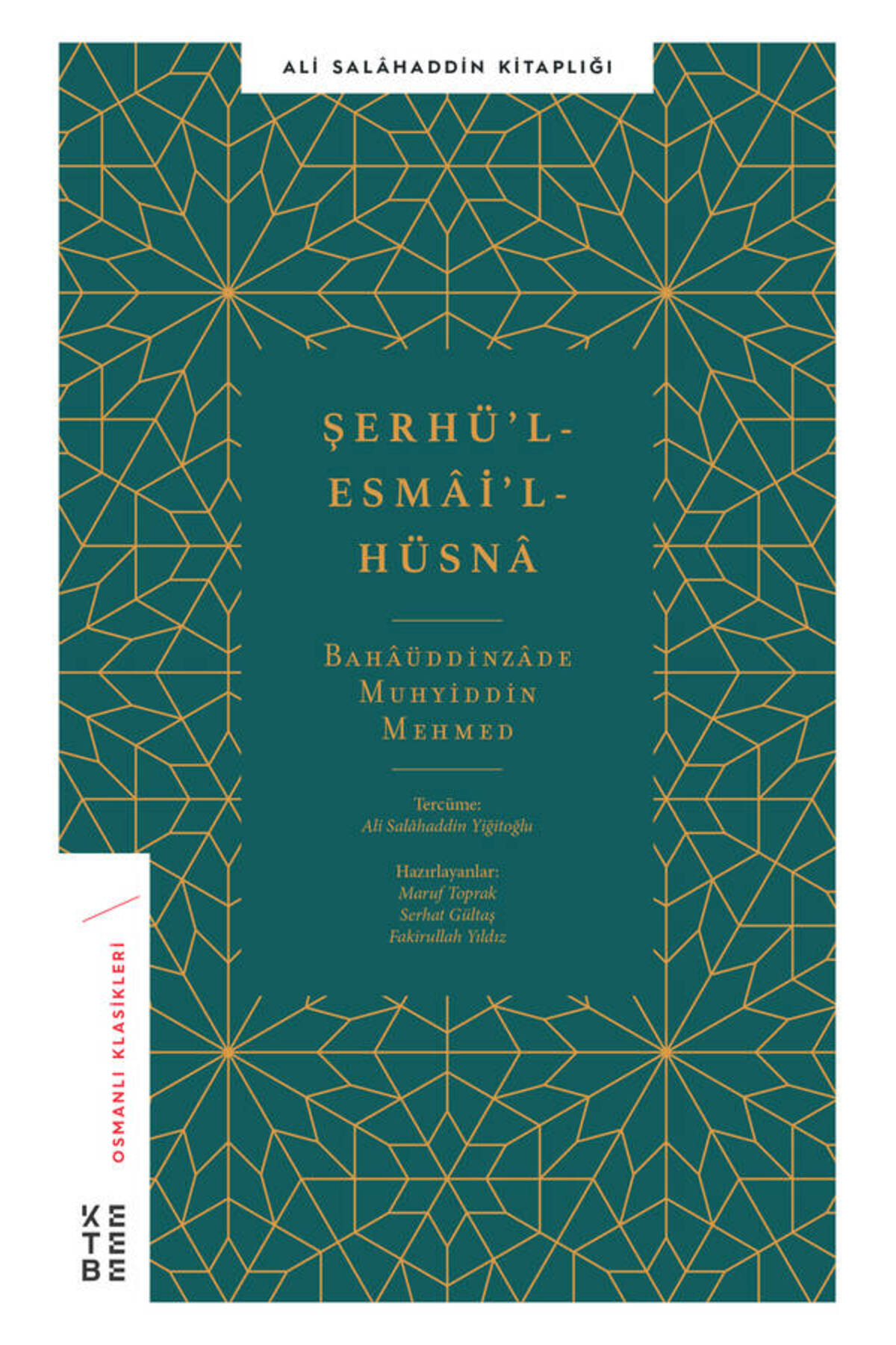 Ketebe Şerhül- Esmâil- Hüsnâ Bahâüddinzâde Muhyiddin Mehmed