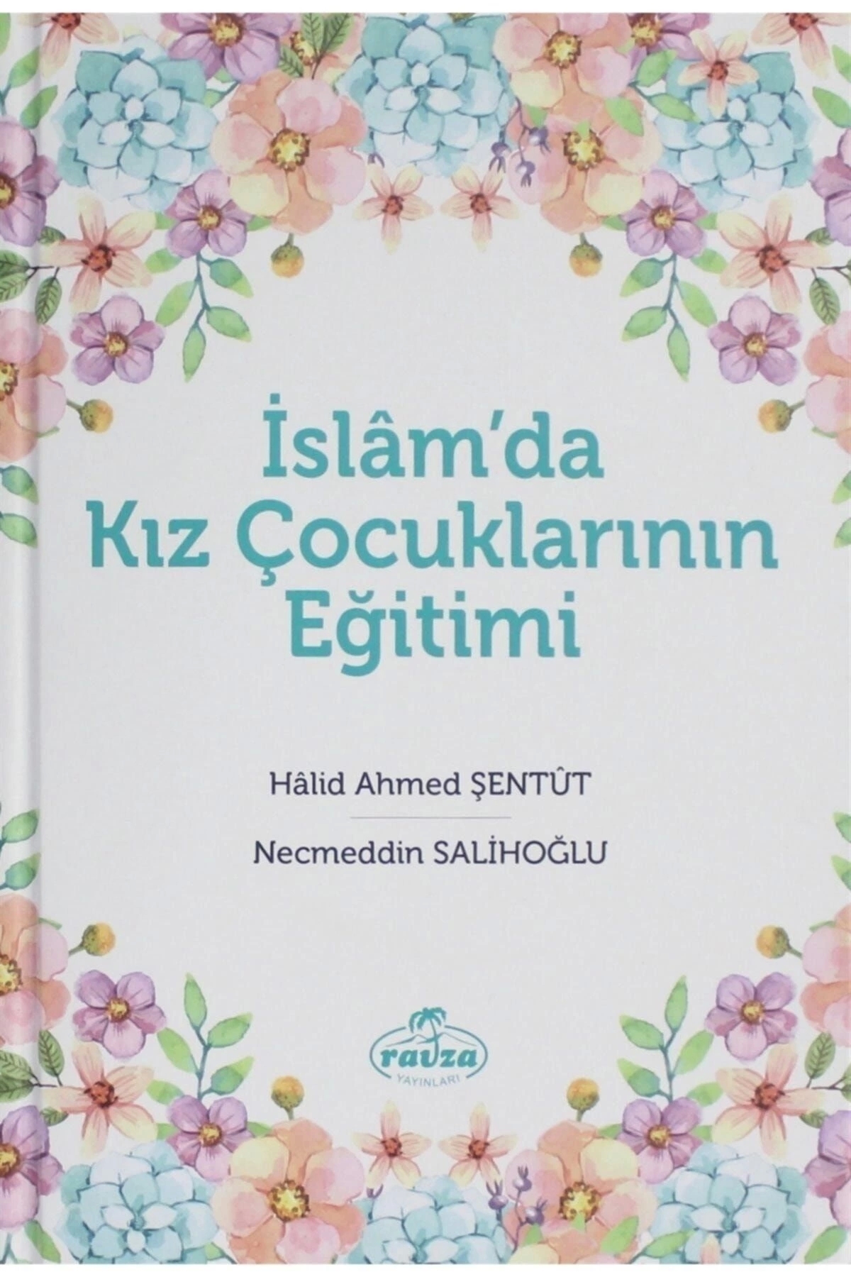 Ravza Yayınları Islam'da Kız Çocuklarının Eğitimi