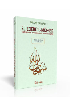 Beka Yayınları Hadislerle Müslümanın Edep ve Ahlakı - el-Edebül Müfred - Arapça Metinli (Büyük Boy)