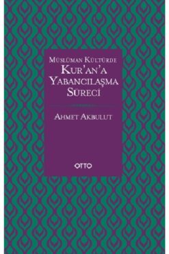 Genel Markalar Kur’an’a Yabancılaşma Süreci // Ahmet Akbulut