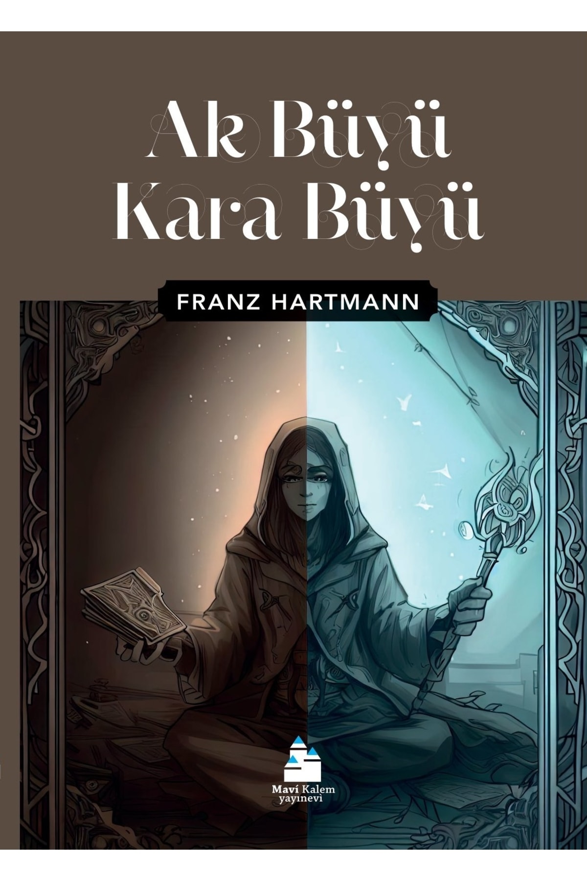 Mavi Kalem Yayınevi Ak Büyü Kara Büyü