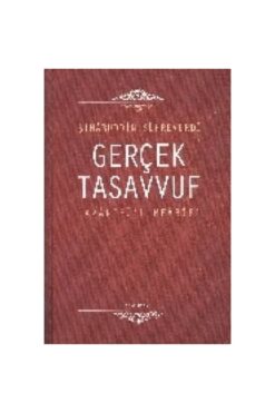 Genel Markalar Gerçek Tasavvuf: Avarifü'l-mearif