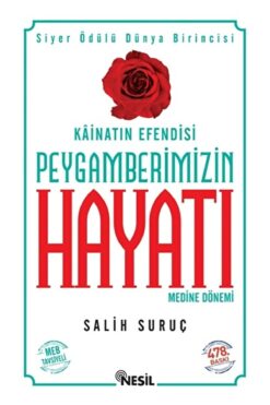 Nesil Yayınları Kainatın Efendisi Peygamberimizin Hayatı  Medine Dönemi 2 kitabı - Salih Suruç - Nesil Yayınları