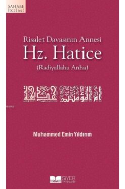 Siyer Yayınları Risalet Davasının Annesi Hz Hatice, Sahabe Iklimi 1