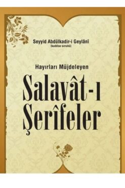 Genel Markalar Hayırları Müjdeleyen Salavatı Şerifeler - Seyyid Abdülkadir-i Geylani