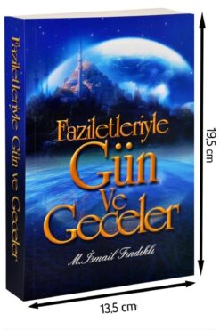 Yasin Yayınevi Faziletleriyle Gün Ve Geceler ( M. Ismail Fındıklı - 19,5 X 13,5 Cm Ebadında - 544 Sayfa)