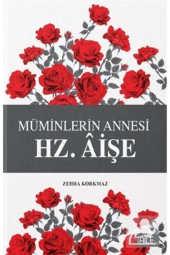 Semerkand Yayınları Müminlerin Annesi Hz. Aişe | Zehra Korkmaz