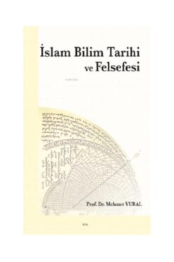 Genel Markalar İslam Bilim Tarihi ve Felsefesi / / Mehmet Vural