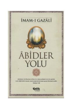 Çelik Yayınevi Abidler Yolu / / İmam ı Gazali