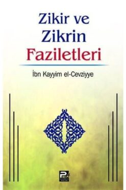 Genel Markalar Zikir Ve Zikrin Faziletleri, Ibn Kayyım El-cevziyye, Polen Yay.