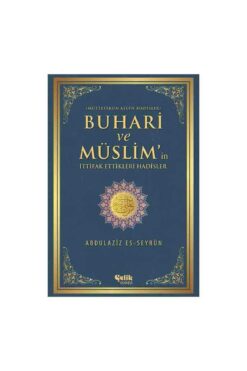 Çelik Yayınevi Buhari ve Müslim'in İttifak Ettiği Hadisler Müttefekun Aleyh Hadisler