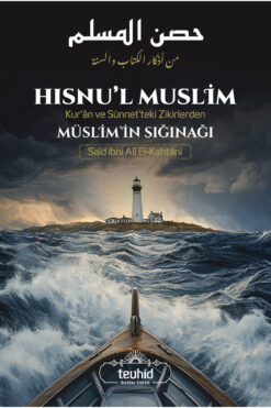 Tevhid Basım ve Yayın Hısnu'l Muslim (Kur'ân ve Sünnet'teki Zikirlerden Müslim'in Sığınağı) - Cep Boy