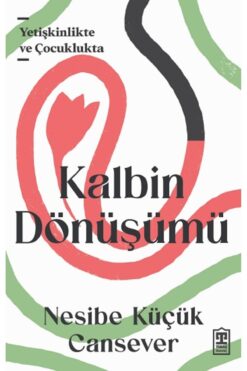 Timaş Yayınları Kalbin Dönüşümü kitabı / Nesibe Küçük Cansever / Timaş Yayınları