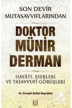 Genel Markalar Son Devir Mutasavvıflarından Doktor Münir Derman Hayatı, Eserleri ve Tasavvufi Görüşleri