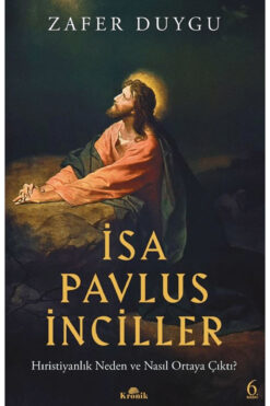 Kronik Kitap İsa, Pavlus, İnciller / Zafer Duygu / / 9786255835635