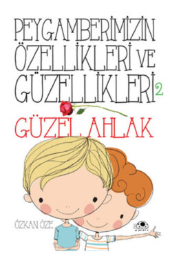 Uğurböceği Yayınları Peygamberimizin Özellikleri Ve Güzellikleri - 2 - Özkan Öze