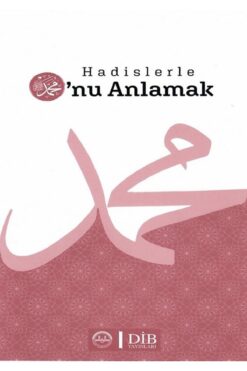 Türkiye Diyanet Vakfı Yayınları Hadislerle Onu Anlamak