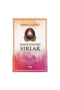 Çelik Yayınevi Yaratılıştaki Sırlar İmam-ı Gazali