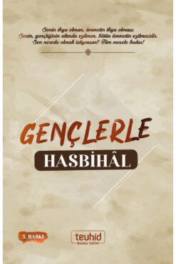 Tevhid Basım ve Yayın Kitap, Gençlerle Hasbihal - Halis Bayancuk (Ebu Hanzala), İslam, Akaid, İtikad