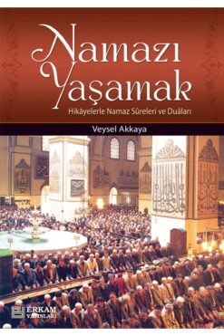 Erkam Yayınları Namazı Yaşamak - Doç. Dr. Veysel Akkaya