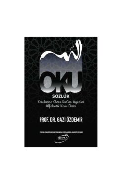 Şira Yayınları Oku Sözlük - Konularına Göre Kur’an Ayetleri Alfabetik Konu Dizini