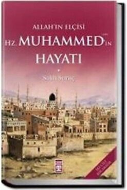 Timaş Yayınları Allahın Elçisi Hazreti Muhammedin (S.A.V.) Hayatı (FLEKSİ KAPAK)