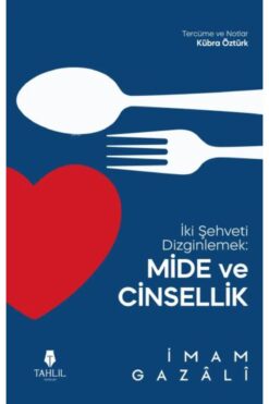 Tahlil Yayınları İki Şehveti Dizginlemek: Mide ve Cinsellik