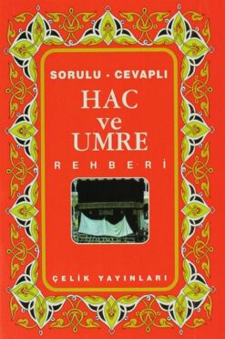 Çelik Yayınevi Hac ve Umre Rehberi - Kolektif
