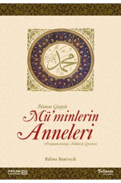 Erkam Yayınları Hanım Gözüyle Mü'minlerin Anneleri (peygamberimizin Mübarek Zevceleri)