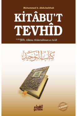 Guraba Yayınları Kitap, Kitabut Tevhid Şerh: Allame Abdurrahman es-Sa'di - Muhammed B. Abdulvehhab, Akaid, Tevhid,